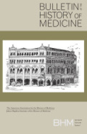 BULLETIN OF THE HISTORY OF MEDICINE