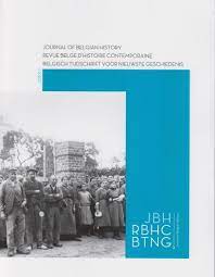 JOURNAL OF BELGIAN HISTORY-REVUE BELGE D HISTOIRE CONTEMPORAINE-BELGISCH TIJDSCHRIFT VOOR NIEUWSTE GESCHIEDENIS