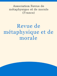REVUE DE METAPHYSIQUE ET DE MORALE
