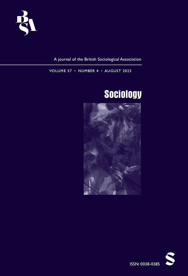 SOCIOLOGY-THE JOURNAL OF THE BRITISH SOCIOLOGICAL ASSOCIATION
