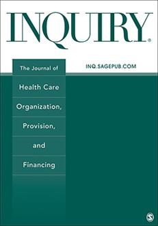 INQUIRY-THE JOURNAL OF HEALTH CARE ORGANIZATION PROVISION AND FINANCING