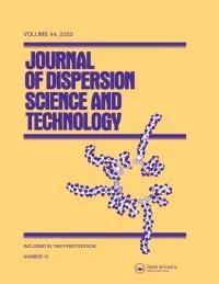 JOURNAL OF DISPERSION SCIENCE AND TECHNOLOGY