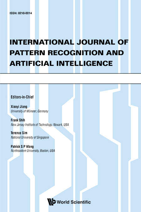 INTERNATIONAL JOURNAL OF PATTERN RECOGNITION AND ARTIFICIAL INTELLIGENCE