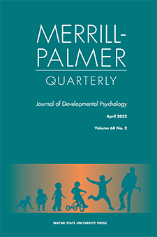 MERRILL-PALMER QUARTERLY-JOURNAL OF DEVELOPMENTAL PSYCHOLOGY