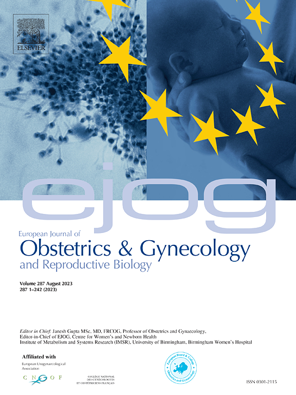 EUROPEAN JOURNAL OF OBSTETRICS & GYNECOLOGY AND REPRODUCTIVE BIOLOGY