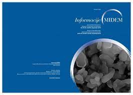 INFORMACIJE MIDEM-JOURNAL OF MICROELECTRONICS ELECTRONIC COMPONENTS AND MATERIALS