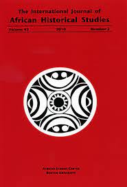 INTERNATIONAL JOURNAL OF AFRICAN HISTORICAL STUDIES
