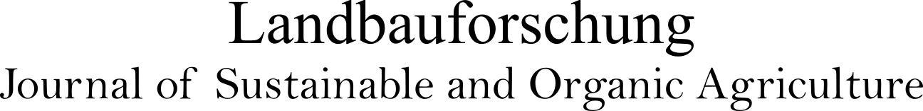 LANDBAUFORSCHUNG-JOURNAL OF SUSTAINABLE AND ORGANIC AGRICULTURAL SYSTEMS
