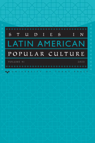 STUDIES IN LATIN AMERICAN POPULAR CULTURE