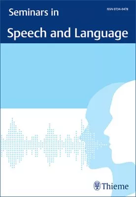 SEMINARS IN SPEECH AND LANGUAGE