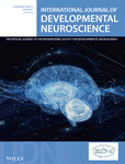 INTERNATIONAL JOURNAL OF DEVELOPMENTAL NEUROSCIENCE