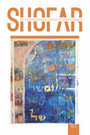 SHOFAR-AN INTERDISCIPLINARY JOURNAL OF JEWISH STUDIES
