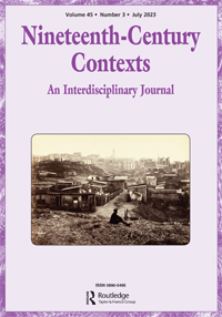 NINETEENTH-CENTURY CONTEXTS-AN INTERDISCIPLINARY JOURNAL