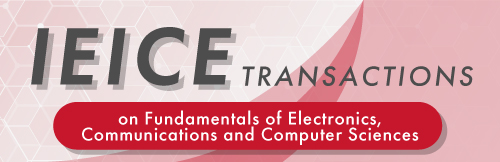 IEICE Transactions on Fundamentals of Electronics, Communications and Computer Sciences