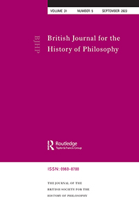 BRITISH JOURNAL FOR THE HISTORY OF PHILOSOPHY