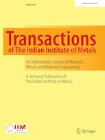 TRANSACTIONS OF THE INDIAN INSTITUTE OF METALS
