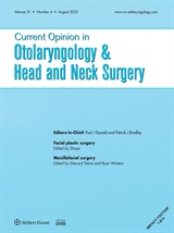 CURRENT OPINION IN OTOLARYNGOLOGY & HEAD AND NECK SURGERY
