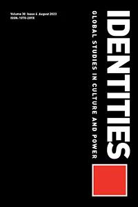 IDENTITIES-GLOBAL STUDIES IN CULTURE AND POWER