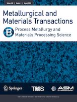 METALLURGICAL AND MATERIALS TRANSACTIONS B-PROCESS METALLURGY AND MATERIALS PROCESSING SCIENCE