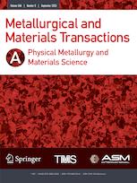 METALLURGICAL AND MATERIALS TRANSACTIONS A-PHYSICAL METALLURGY AND MATERIALS SCIENCE