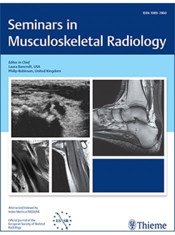 SEMINARS IN MUSCULOSKELETAL RADIOLOGY