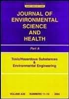 JOURNAL OF ENVIRONMENTAL SCIENCE AND HEALTH PART A-TOXIC/HAZARDOUS SUBSTANCES & ENVIRONMENTAL ENGINEERING