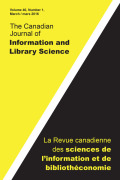 CANADIAN JOURNAL OF INFORMATION AND LIBRARY SCIENCE-REVUE CANADIENNE DES SCIENCES DE L INFORMATION ET DE BIBLIOTHECONOMIE