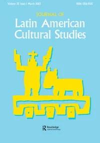 JOURNAL OF LATIN AMERICAN CULTURAL STUDIES