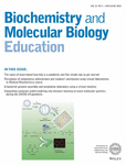 BIOCHEMISTRY AND MOLECULAR BIOLOGY EDUCATION