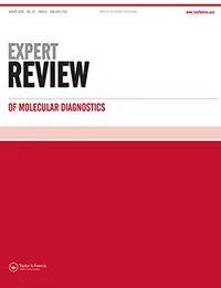 EXPERT REVIEW OF MOLECULAR DIAGNOSTICS