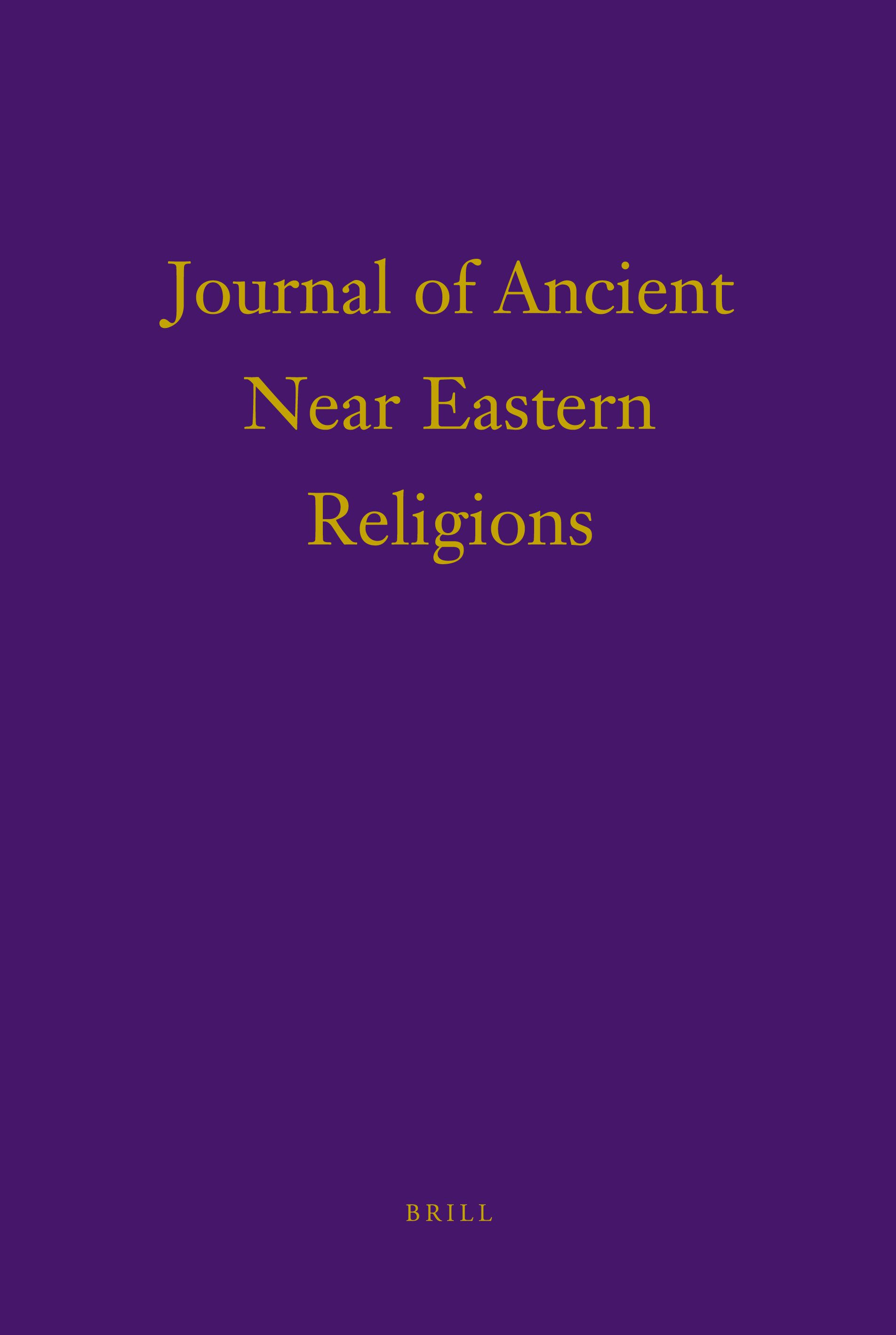 JOURNAL OF ANCIENT NEAR EASTERN RELIGIONS