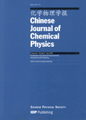 CHINESE JOURNAL OF CHEMICAL PHYSICS