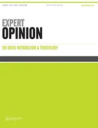 EXPERT OPINION ON DRUG METABOLISM & TOXICOLOGY