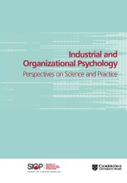 INDUSTRIAL AND ORGANIZATIONAL PSYCHOLOGY-PERSPECTIVES ON SCIENCE AND PRACTICE