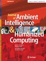 JOURNAL OF AMBIENT INTELLIGENCE AND HUMANIZED COMPUTING