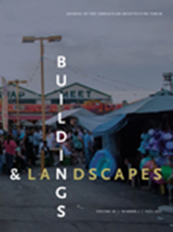 BUILDINGS & LANDSCAPES-JOURNAL OF THE VERNACULAR ARCHITECTURE FORUM