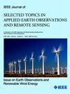 IEEE JOURNAL OF SELECTED TOPICS IN APPLIED EARTH OBSERVATIONS AND REMOTE SENSING
