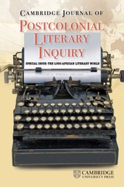 CAMBRIDGE JOURNAL OF POSTCOLONIAL LITERARY INQUIRY