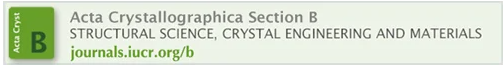 Acta Crystallographica Section B: Structural Science, Crystal Engineering and Materials