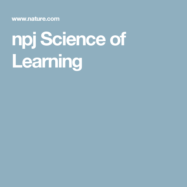 NPJ SCIENCE OF LEARNING