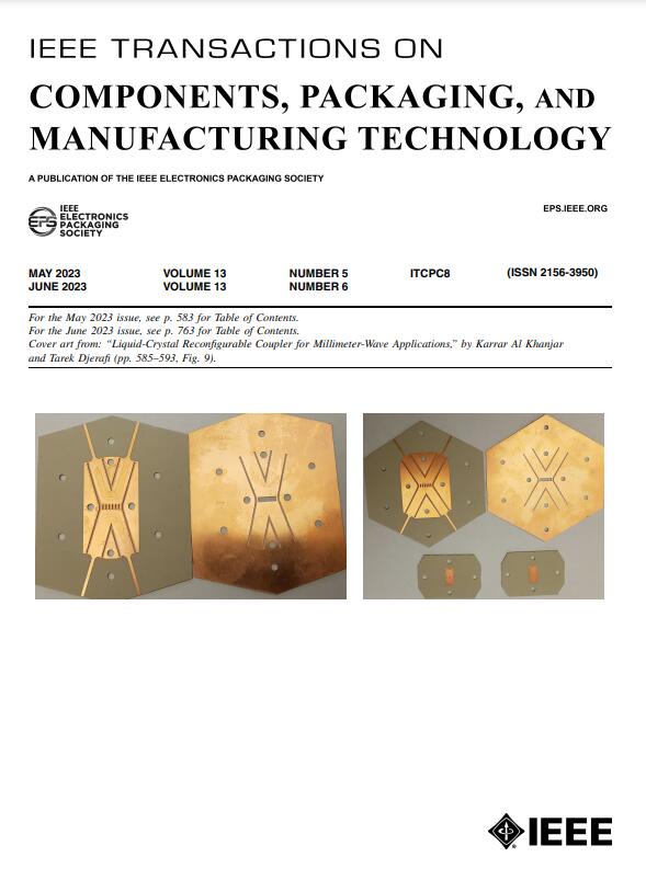 IEEE TRANSACTIONS ON COMPONENTS PACKAGING AND MANUFACTURING TECHNOLOGY