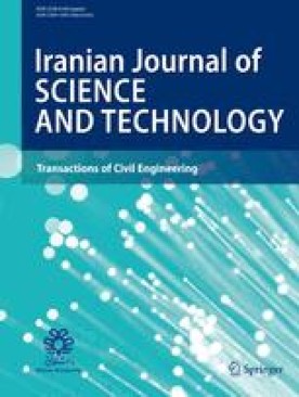 IRANIAN JOURNAL OF SCIENCE AND TECHNOLOGY-TRANSACTIONS OF CIVIL ENGINEERING