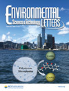 ENVIRONMENTAL SCIENCE & TECHNOLOGY LETTERS