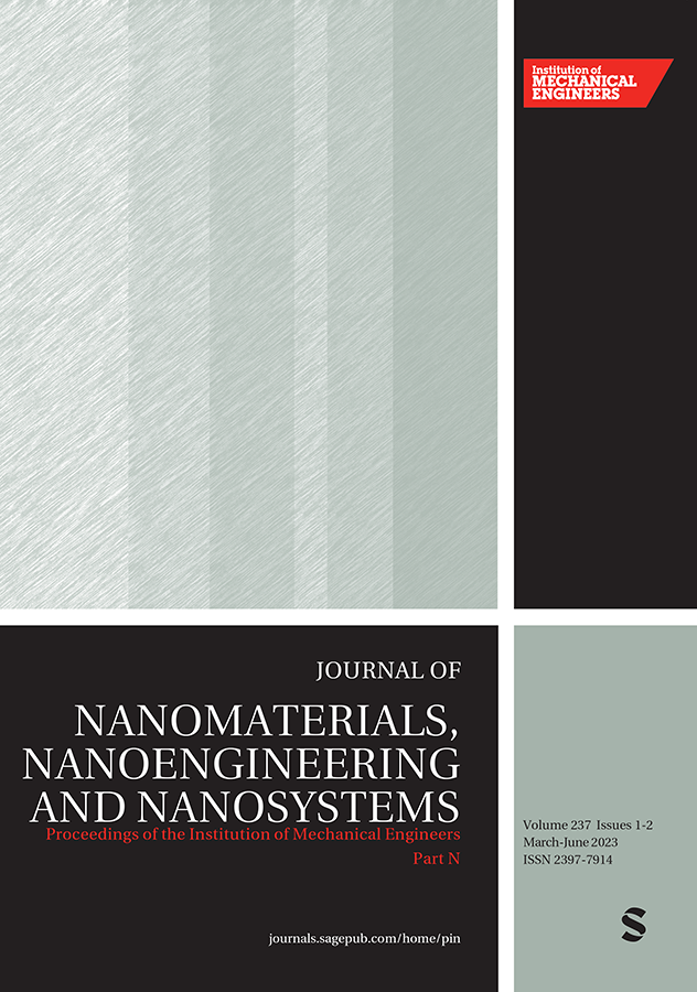 Proceedings of the Institution of Mechanical Engineers, Part N: Journal of Nanomaterials, Nanoengineering and Nanosystems