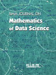 SIAM JOURNAL ON MATHEMATICS OF DATA SCIENCE